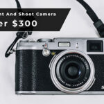best point and shoot camera under 300