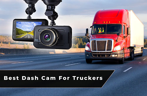 Best Dash Cam For Truckers