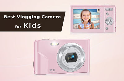 best vlogging camera for kids